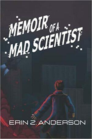 Memoir of a Mad Scientist